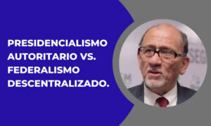 PRESIDENCIALISMO AUTORITARIO VS. FEDERALISMO DESCENTRALIZADO. VENEZUELA 1999-2016